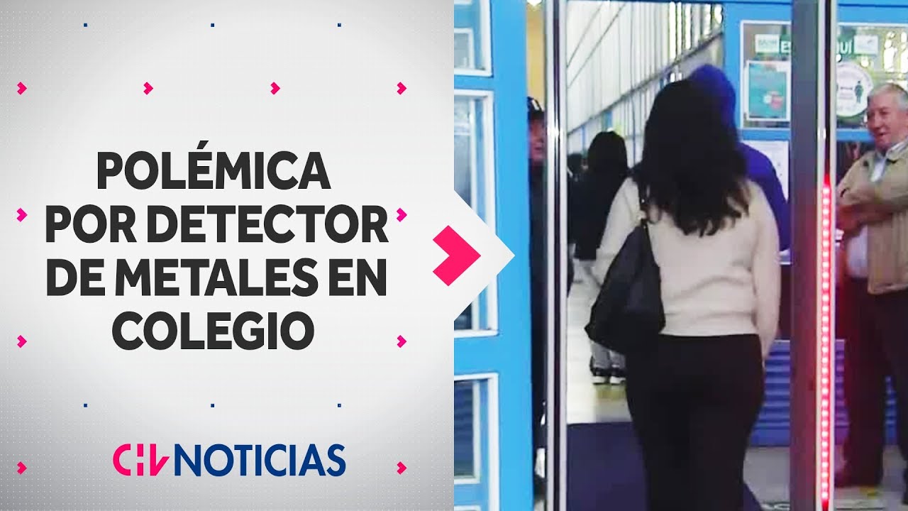 DETECTOR DE METALES en colegio de Temuco desata polémica: Normativa prohíbe dispositivos