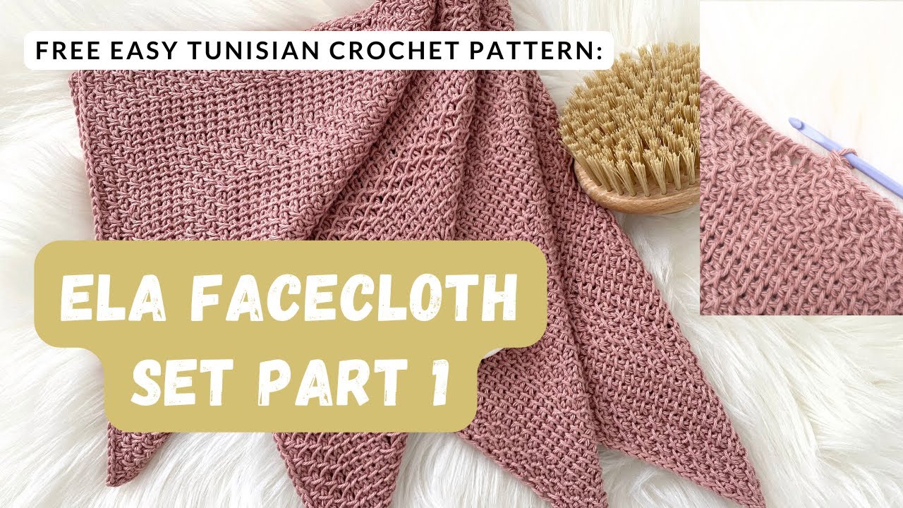 Beautiful EASY Tunisian crochet facecloth pattern: Ela Facecloth Set part 1 [step by step tutorial]