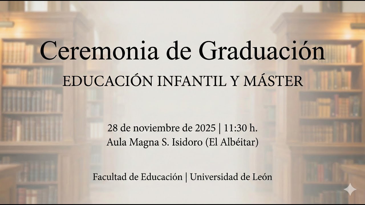 Ceremonia de Graduación Facultad de Educación: Educación Infantil y Máster.