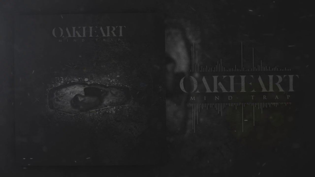 Oakheart - Mind Trap [OFFICIAL STREAM VIDEO]