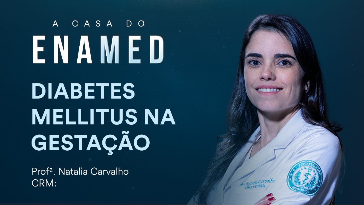 Aula Resumo ENAMED - Diabetes Mellitus na Gestação
