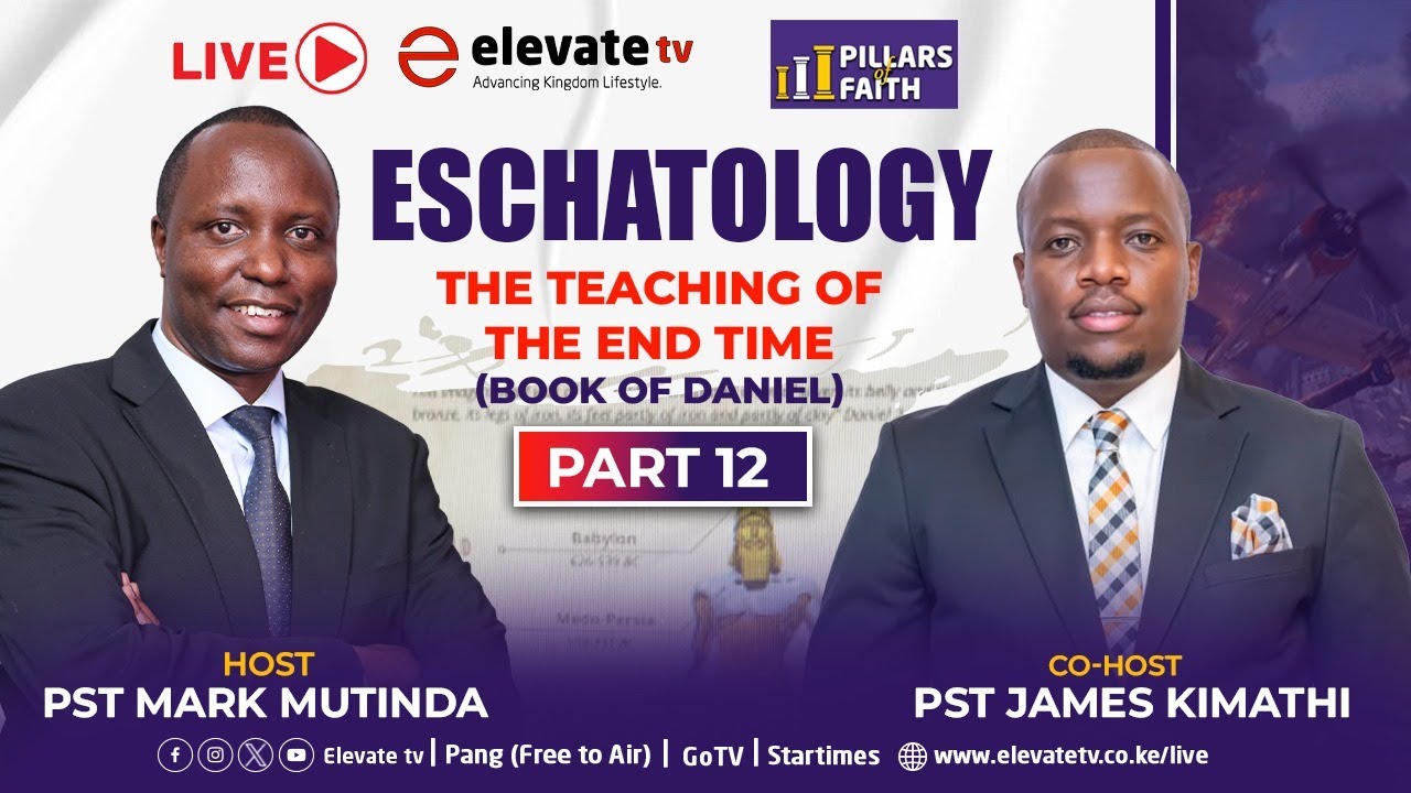 ESCHATOLOGY: THE TEACHING OF THE END TIME - The Book of Daniel  (Part 12) || PILLARS OF FAITH