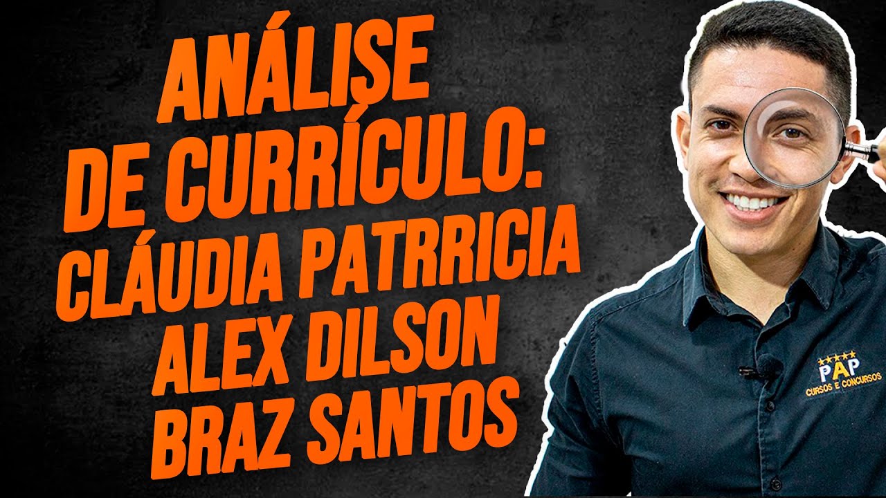 ANÁLISE DE CURRÍCULO - CLÁUDIA PATRRICIA, ALEX DILSON, BRAZ SANTOS