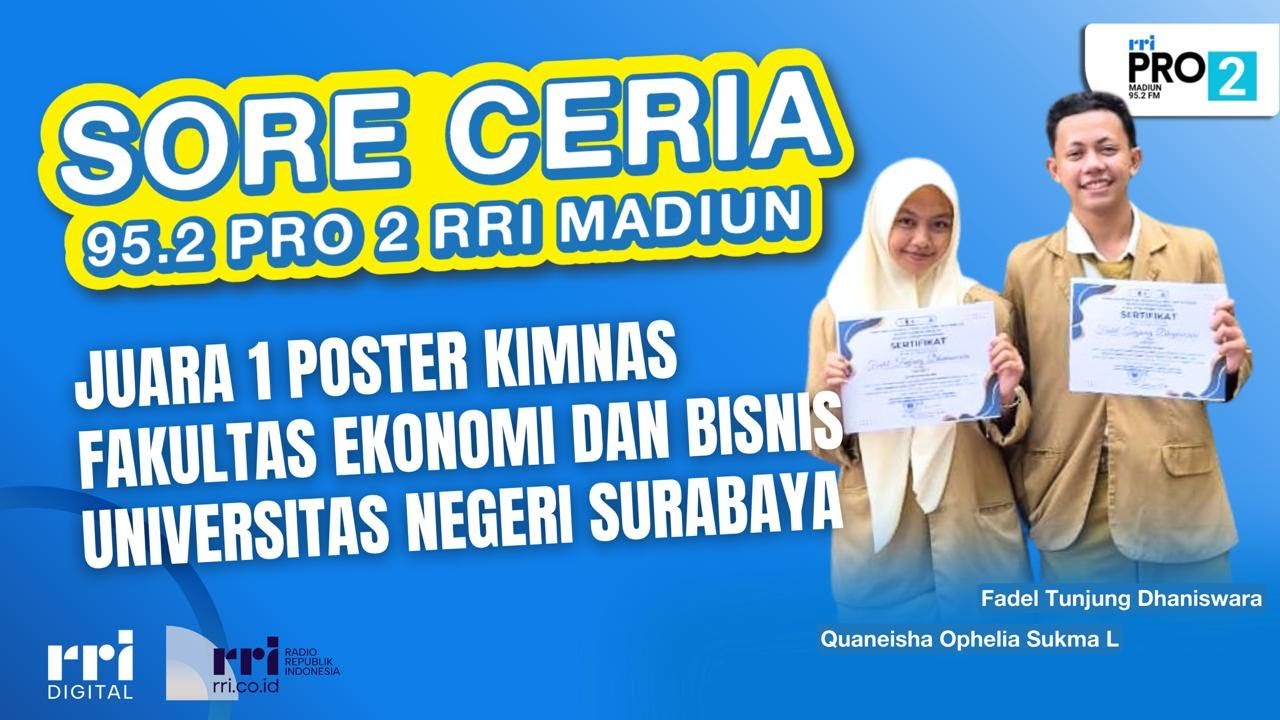 JUARA 1 POSTER KIMNAS FEB UNESA || SORE CERIA PRO 2 FM RRI MADIUN