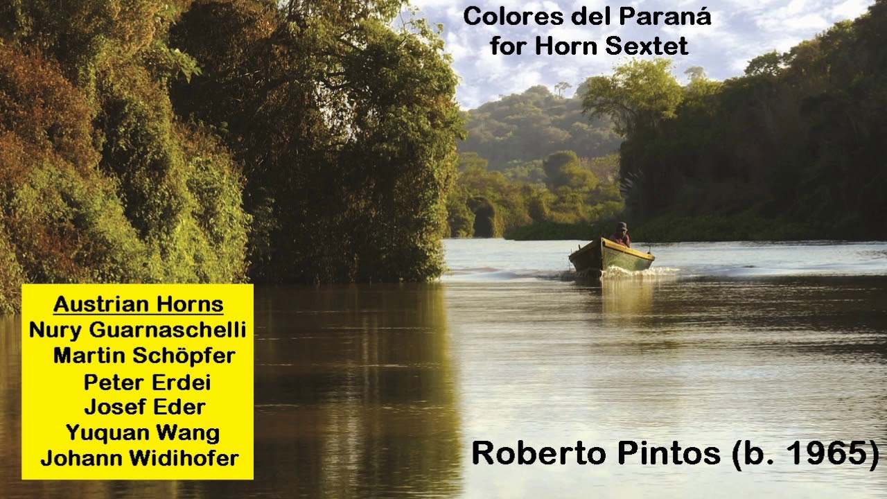Roberto Pintos (b. 1965) - Colores del Paran&aacute;, for Horn Sextet