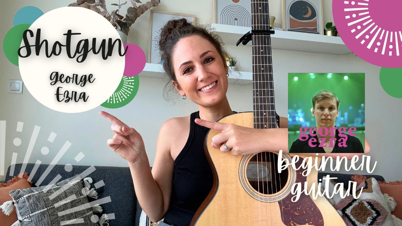 SHOTGUN - George Ezra Beginner Guitar Lesson [Chords, Strumming and Lyrics]