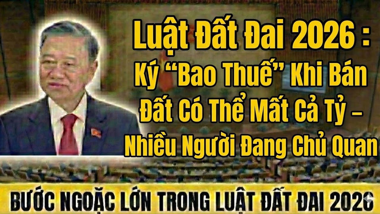 Luật Đất Đai 2026: Ký “Bao Thuế” Khi Bán Đất Có Thể Mất Cả Tỷ – Nhiều Người Đang Chủ Quan