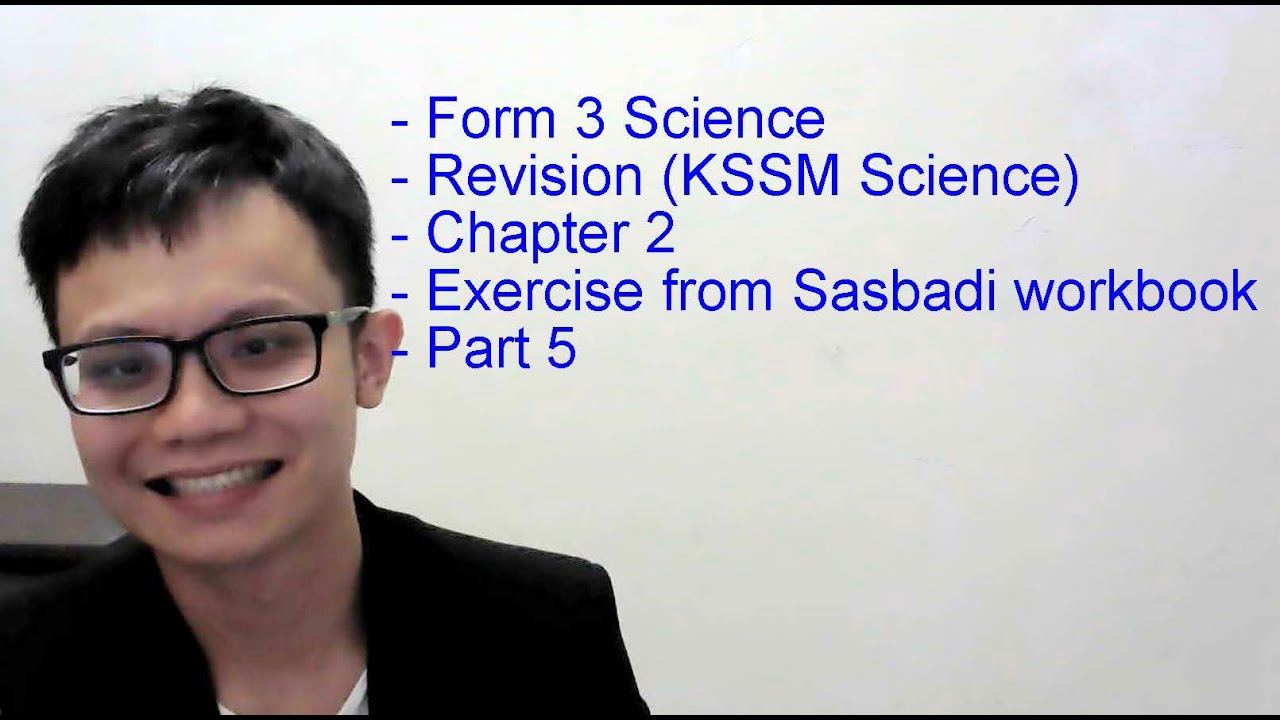 - Form 3 Science - Revision (KSSM Science)- Chapter 2- Exercise from Sasbadi workbook- Part 5