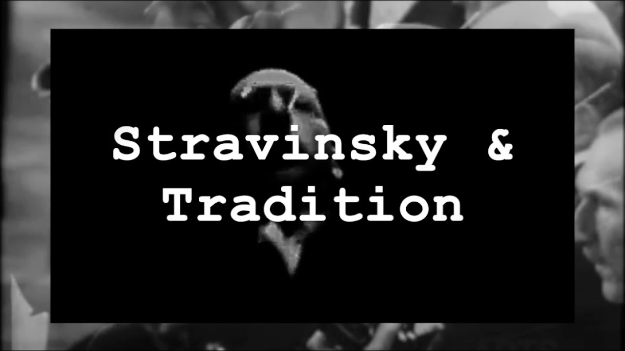 Stravinsky And Tradition - A Closer Look at Stravinsky's Septet