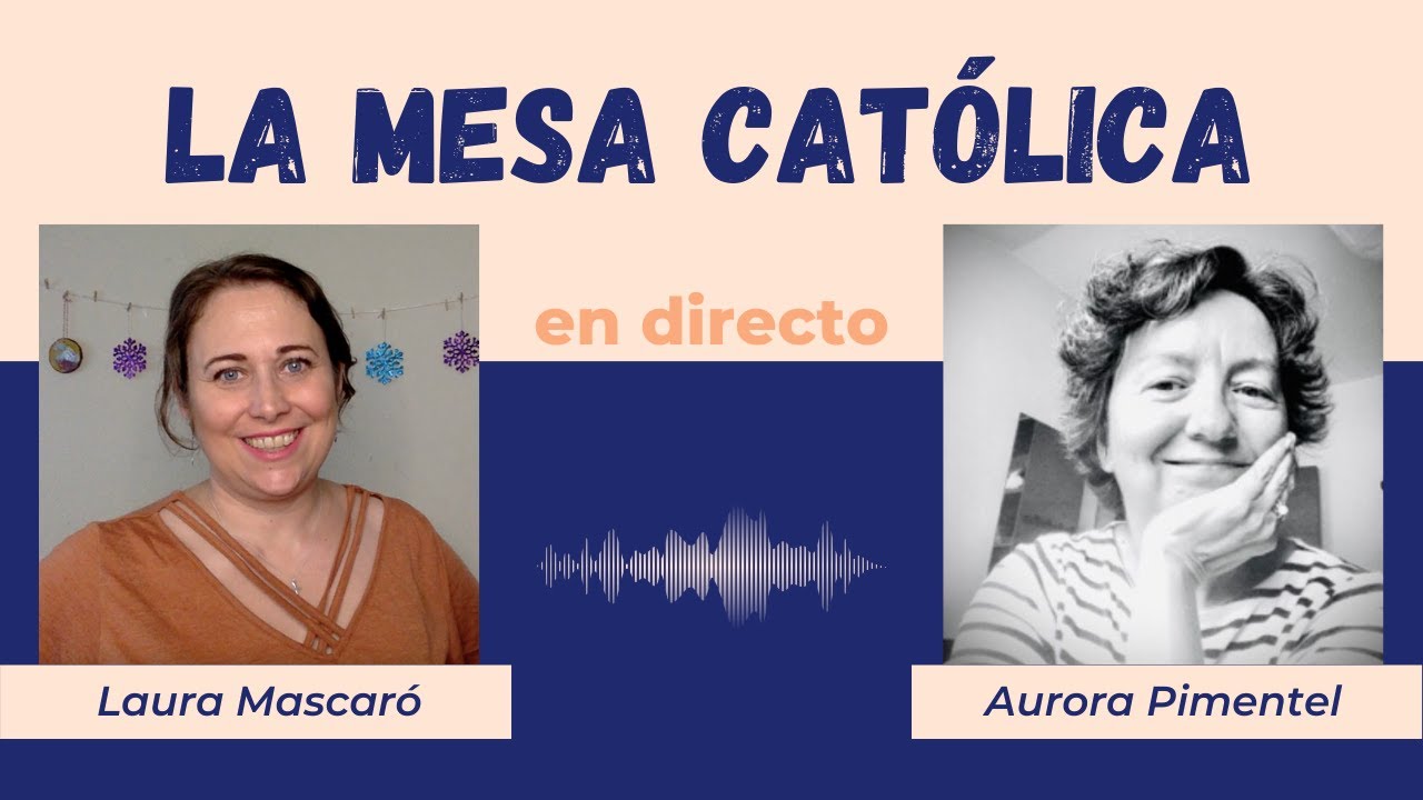 La mesa católica, con Aurora Pimentel Igea
