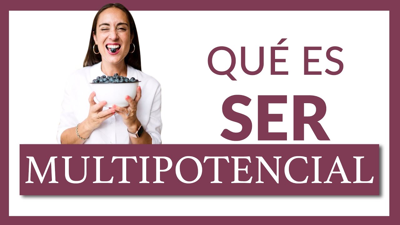 Qué es ser MULTIPOTENCIAL. Comunidad de multipotenciales Cerolimit