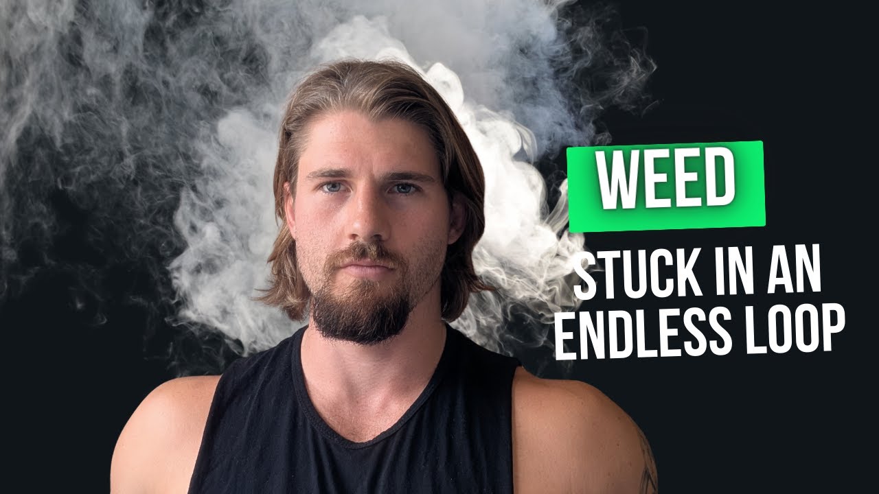 I Quit Weed. My Life Stopped Looping