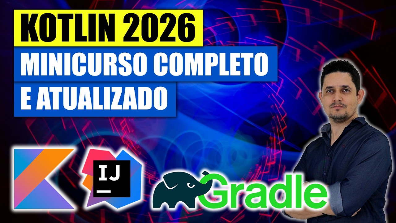 Aprenda Kotlin do Zero em 2026: Minicurso Gratuito Completo pra DEV's Modernos Android e Spring Boot