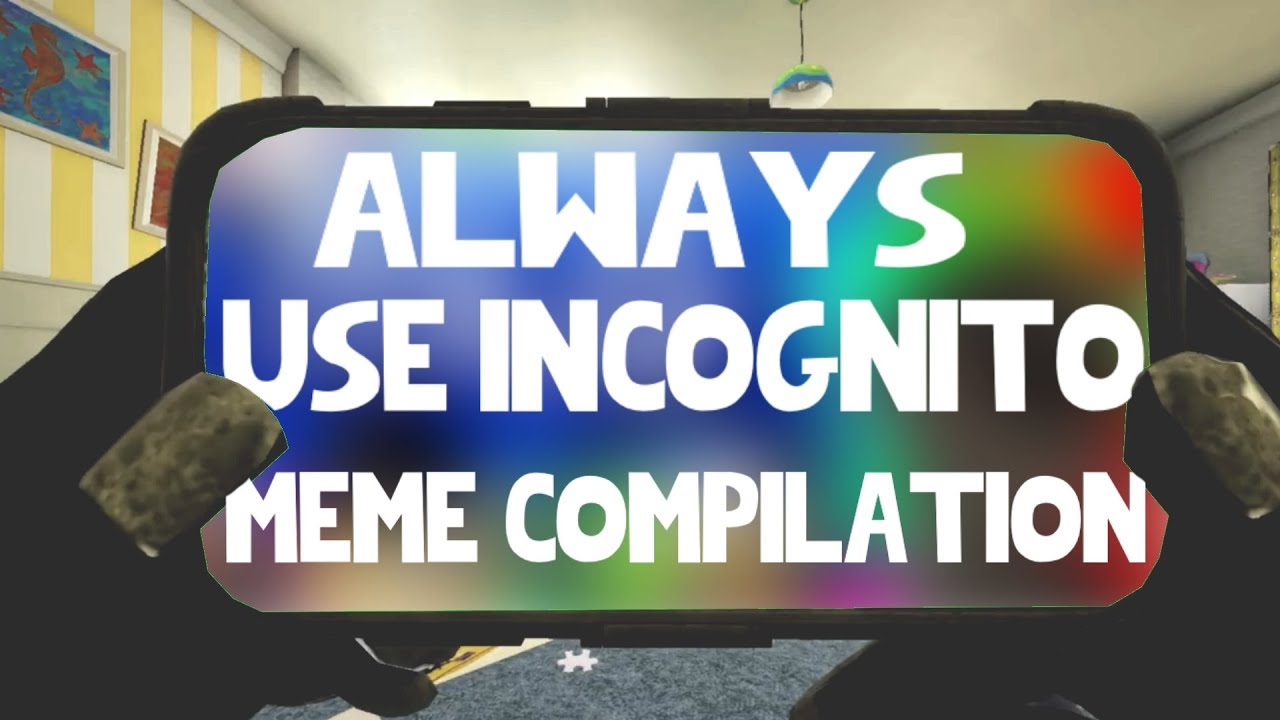 Always Use Incognito (FBI, Open Up) MEME COMPILATION