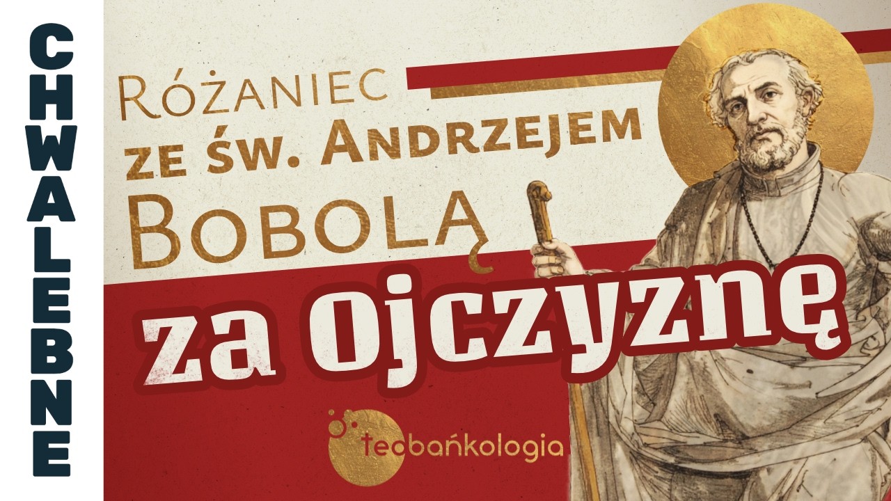 R&oacute;żaniec Teobańkologia ze św. Andrzejem Bobolą za Ojczyznę | 15.07
