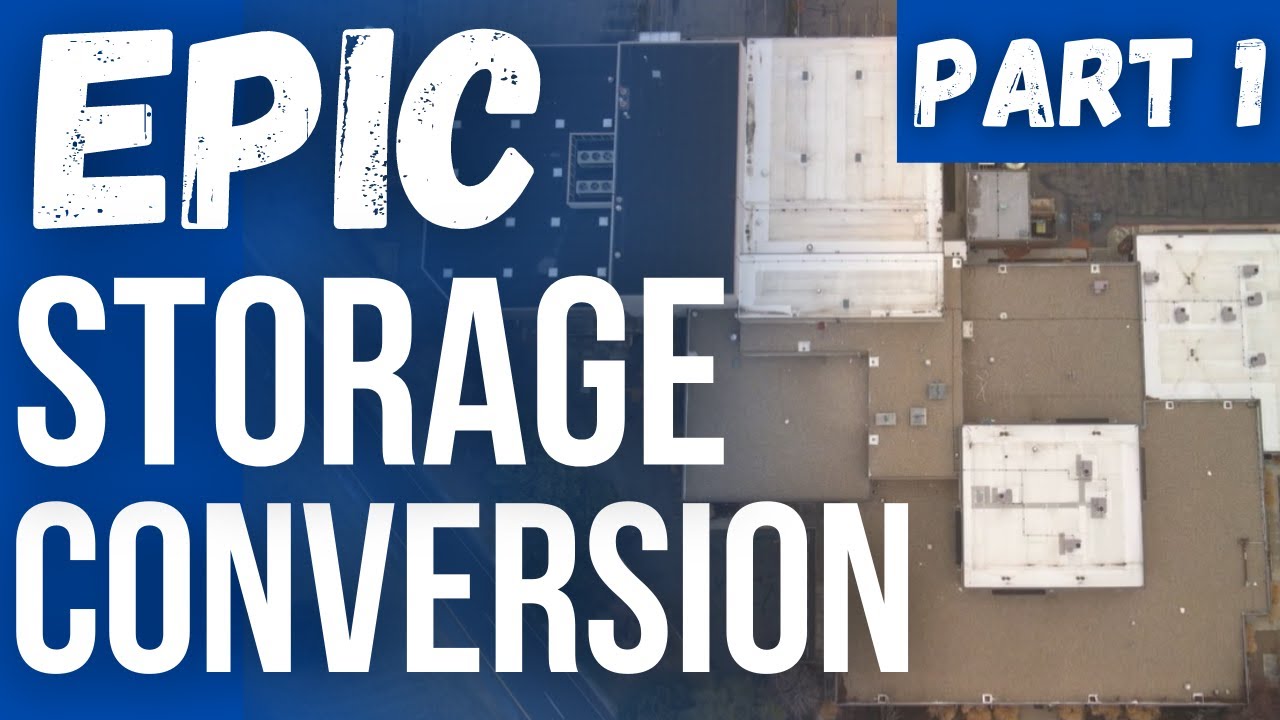 EPIC Self Storage Conversion Project - Part 1