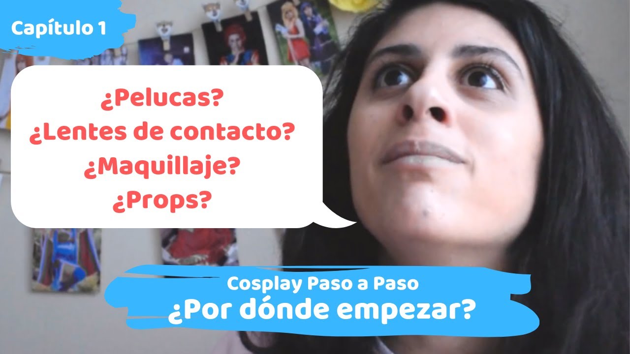[Cosplay Paso a Paso #1 ] ¿Qué es el cosplay y como comenzar a hacerlo? ⭐ 5 Tips para principiantes