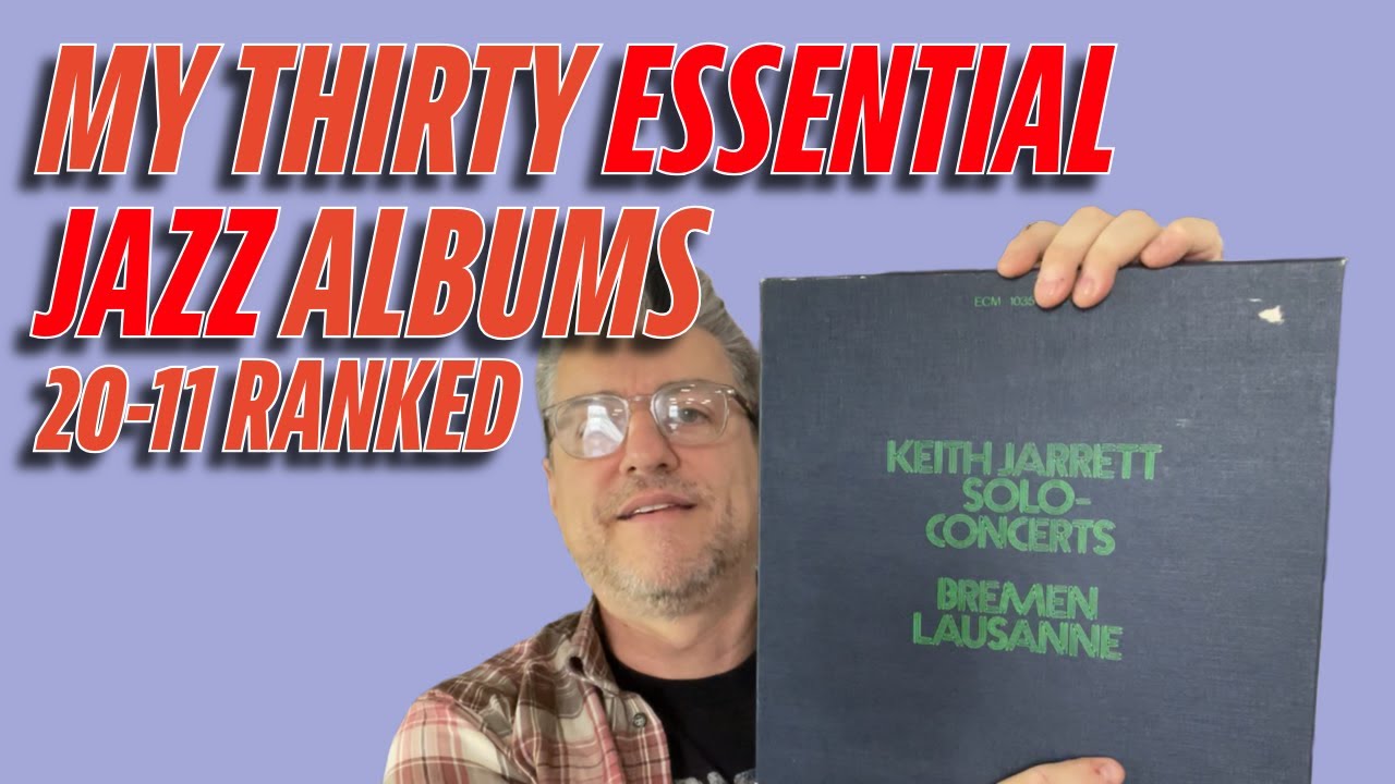 MY THIRTY ESSENTIAL JAZZ ALBUMS | 20-11 RANKED