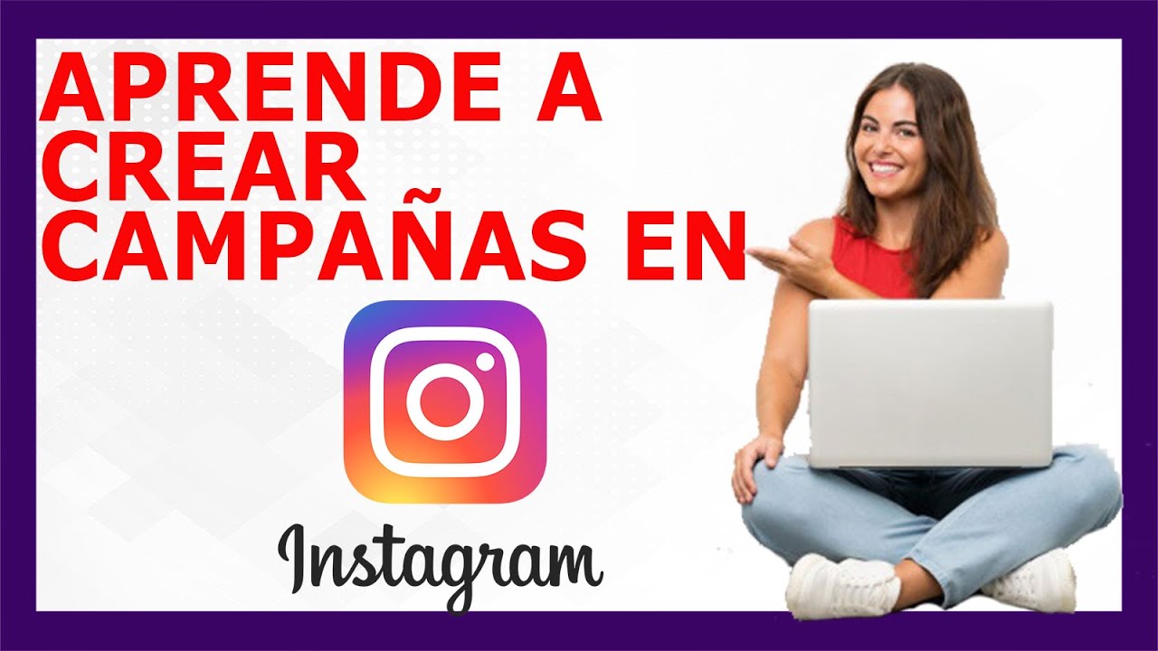 Instagram Ads - Aprende a crear CAMPAÑAS EFECTIVAS en INSTAGRAM [Tutorial Actualizado]