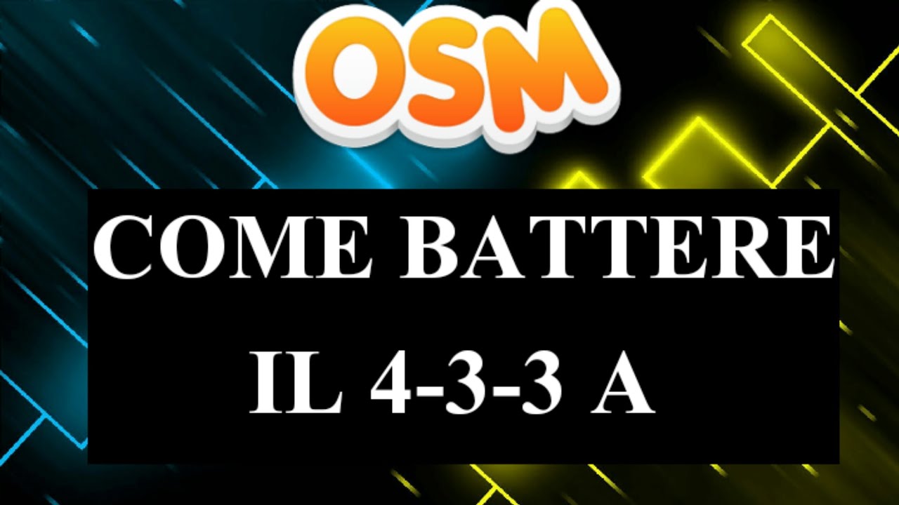 [OSM] Come Battere Il 4-3-3A (100% *FUNZIONANTE*)