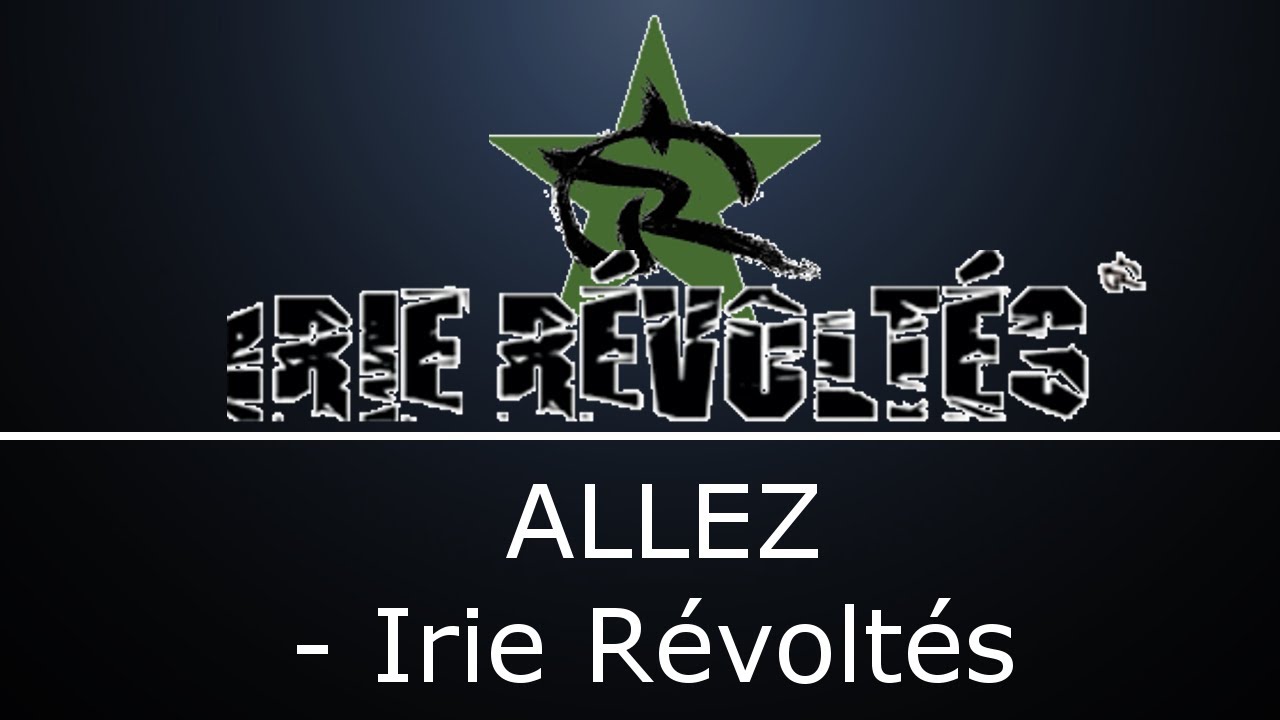 Allez - Irie R&eacute;volt&eacute;s│CZ/ENG/DE/FR TEXT