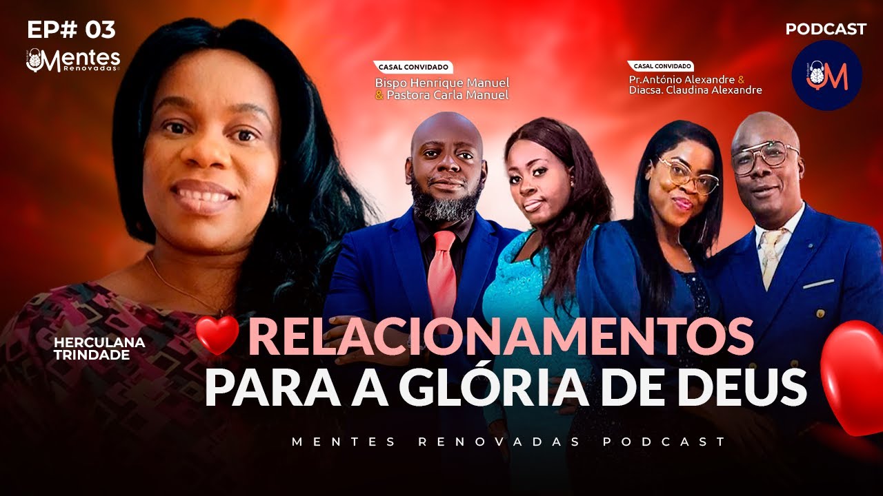 COMO CONSTRUIR UM RELACIONAMENTO PARA A GLÓRIA DE DEUS?  | EP#3 PODCAST MENTES RENOVADAS
