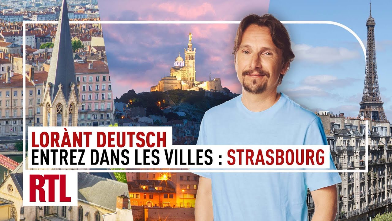 Entrez dans Les Villes - Lorànt Deutsch vous présente la ville de Strasbourg