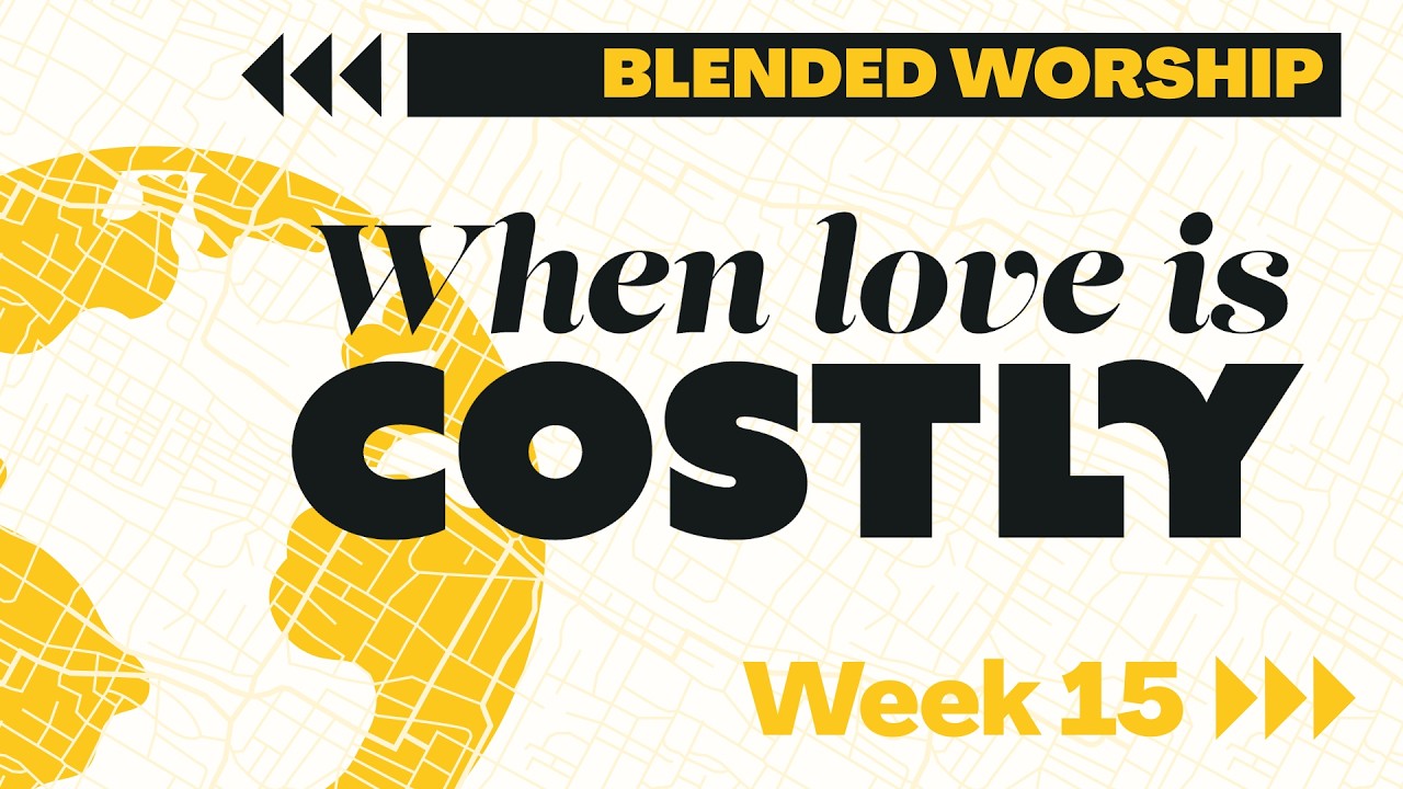 Blended Worship | When Love is Costly | Love That Sends