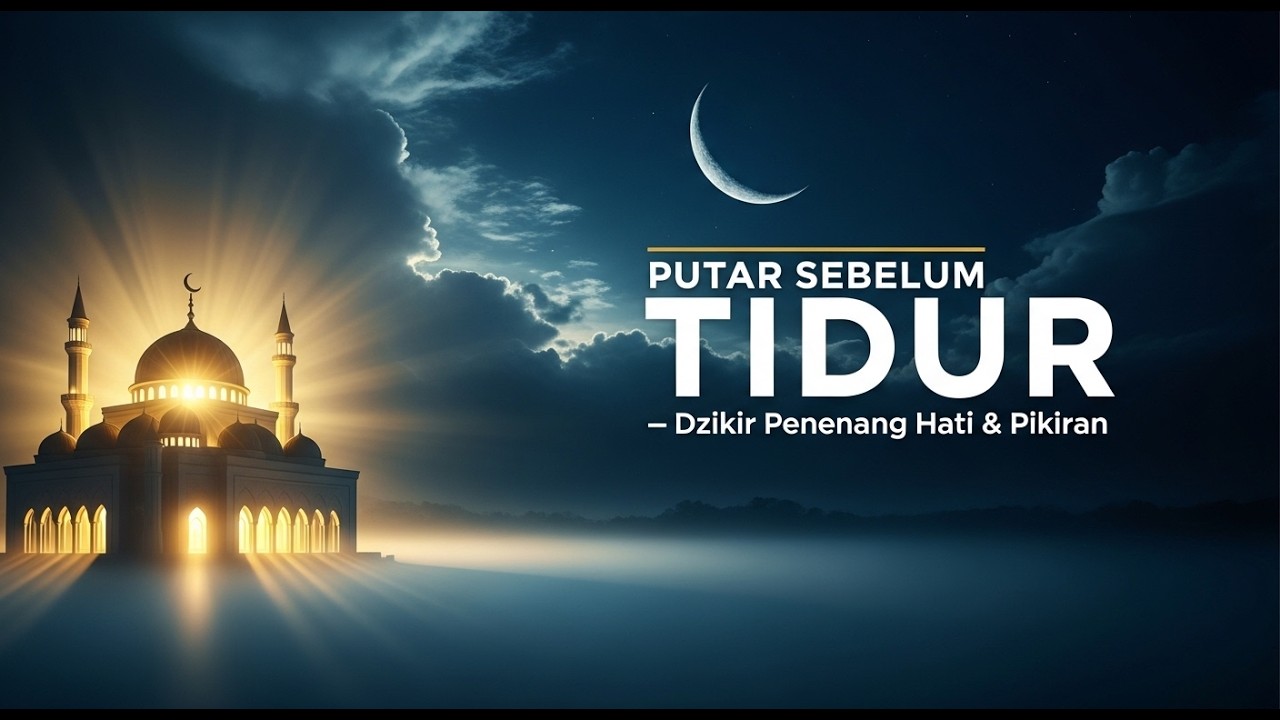 DZIKIR MALAM PENYEJUK JIWA (1.5 jam NONSTOP)