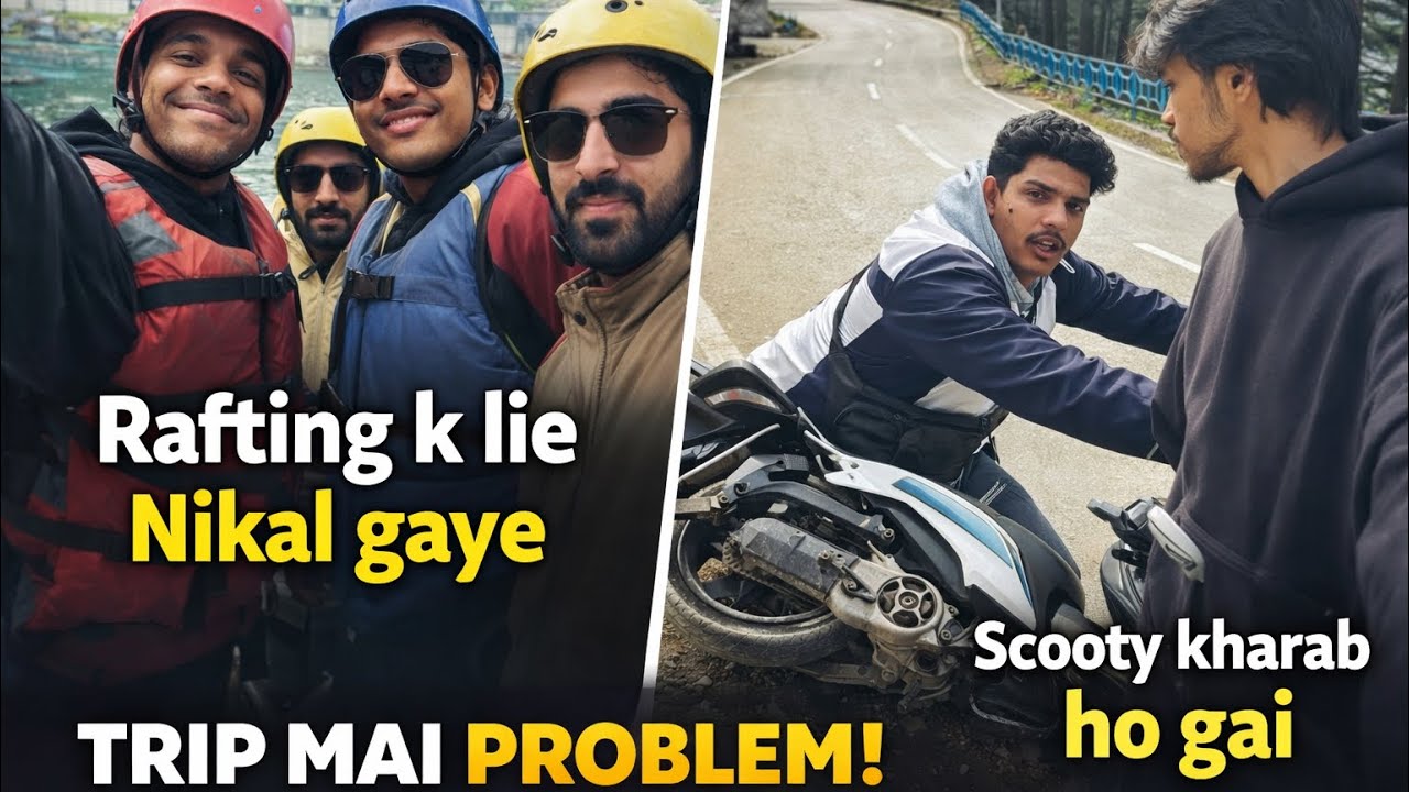 Rafting ke liye nikle 😎 | Beech raste Scooty kharab ho gayi 😱