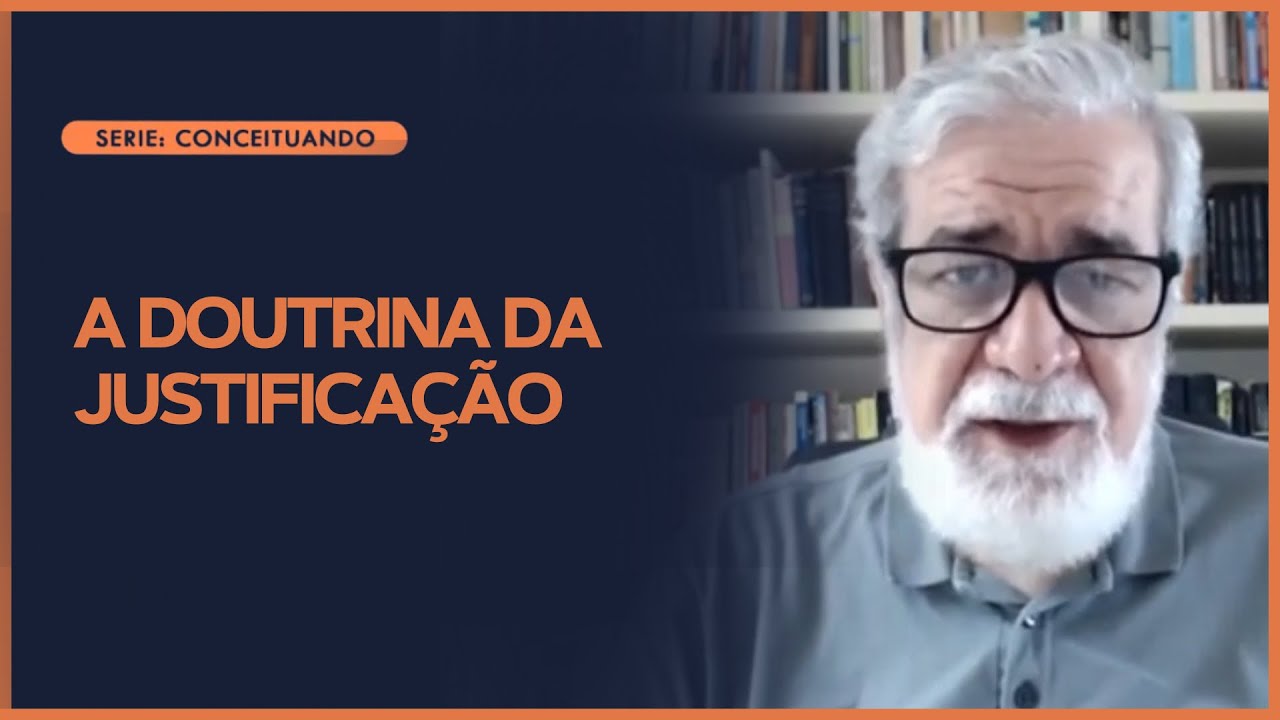 A Doutrina da Justifica&ccedil;&atilde;o - Augustus Nicodemus