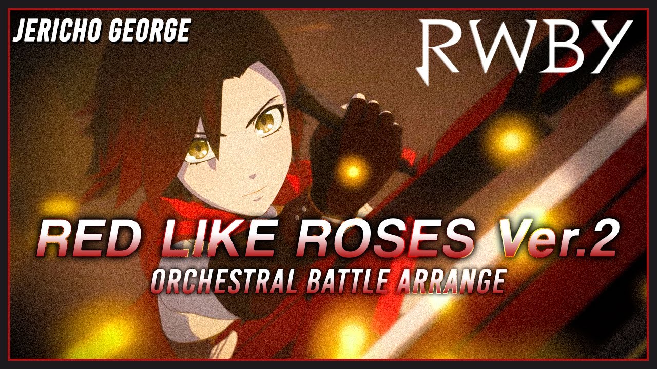 Red Like Roses [Ver.2] (RWBY) ~Orchestral Battle Arrange~