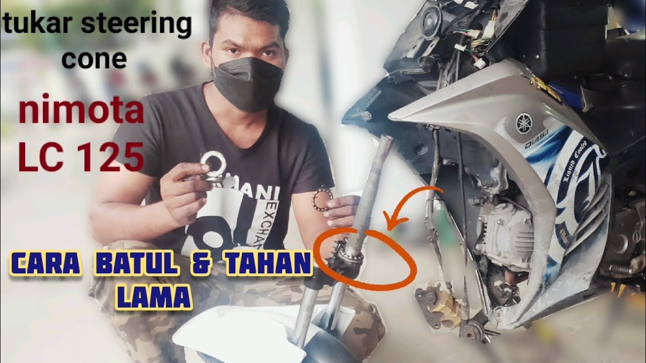 tukar steering cone motor nimota LC 125 | cara tukar cone bearing nimota LC