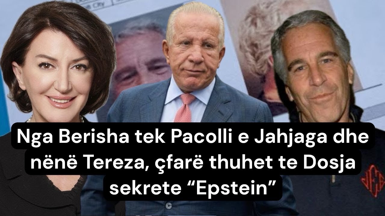 Nga Berisha tek Pacolli e Jahjaga dhe nënë Tereza, çfarë thuhet te Dosja sekrete “Epstein”