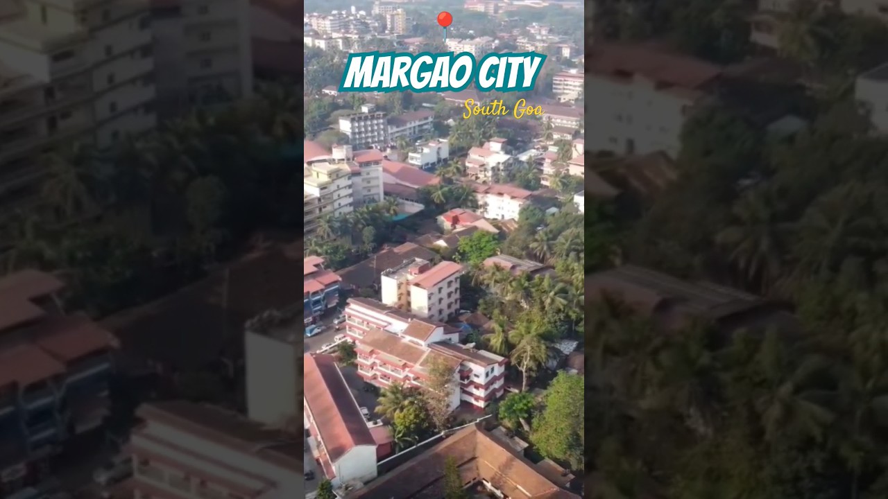 Margao City | Aerial view | South Goa | Goa #goa #travel #city #dronevideo #margao#droneview