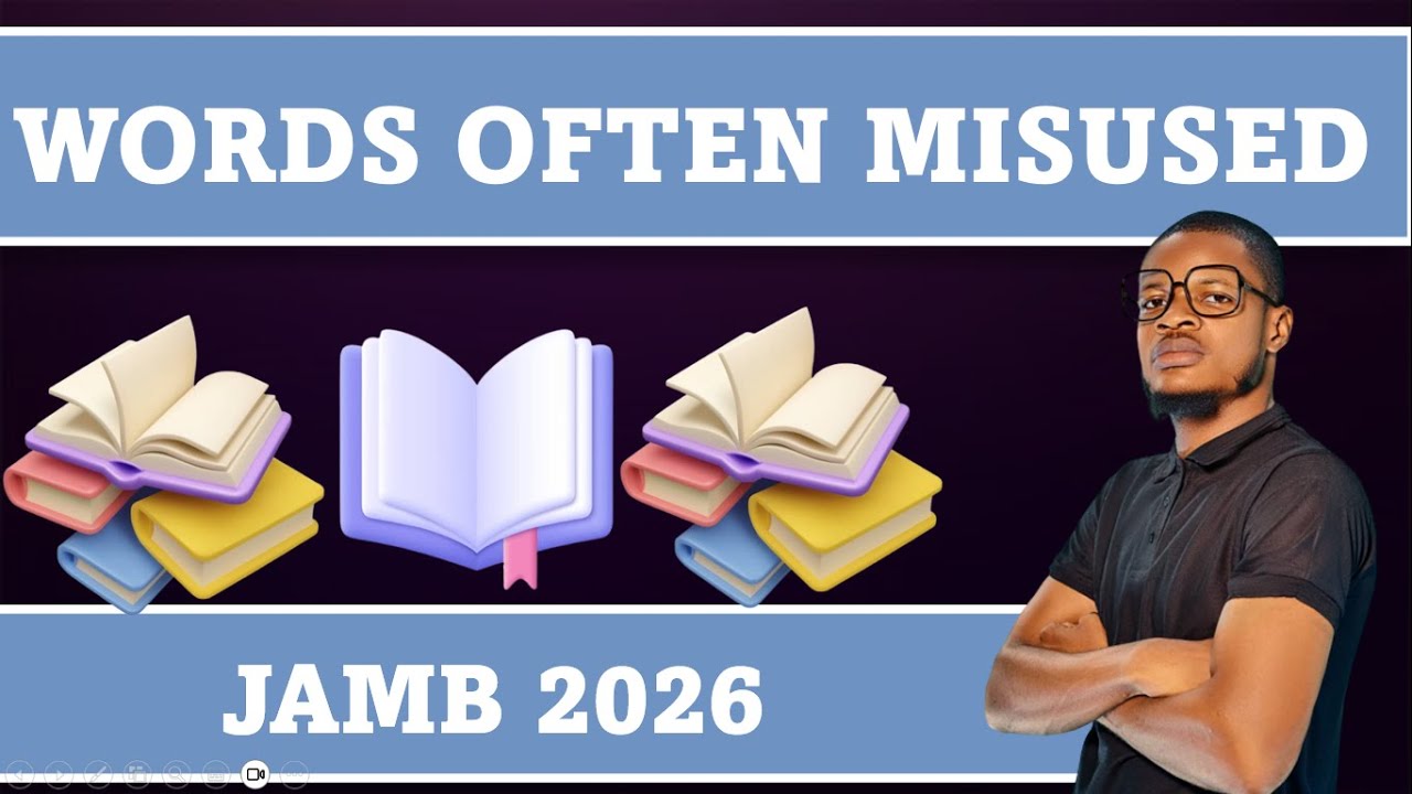 WORDS OFTEN MISUSED PART 2 (UTME USE OF ENGLISH 2026)