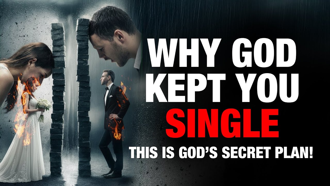 Why God Has Kept you single. This is God&rsquo;s Secret Plan!