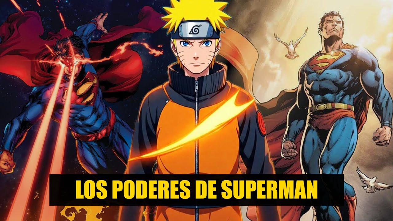 QHPS Naruto Tenia Sellado A Superman Y Despertaba Todos Sus Poderes?
