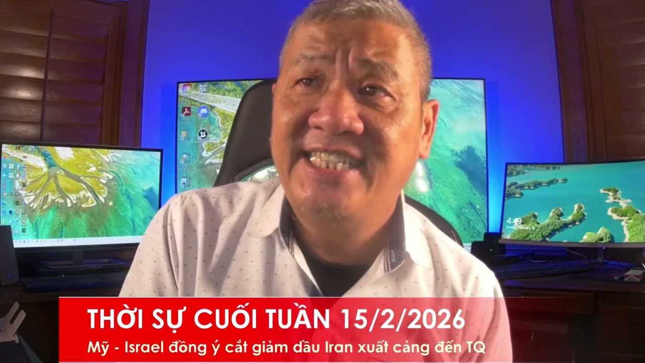 THỜI SỰ CUỐI TUẦN 15/2/2026: Mỹ - Israel đồng ý gia tăng áp lực Iran, giới hạn bán dầu thô cho TQ