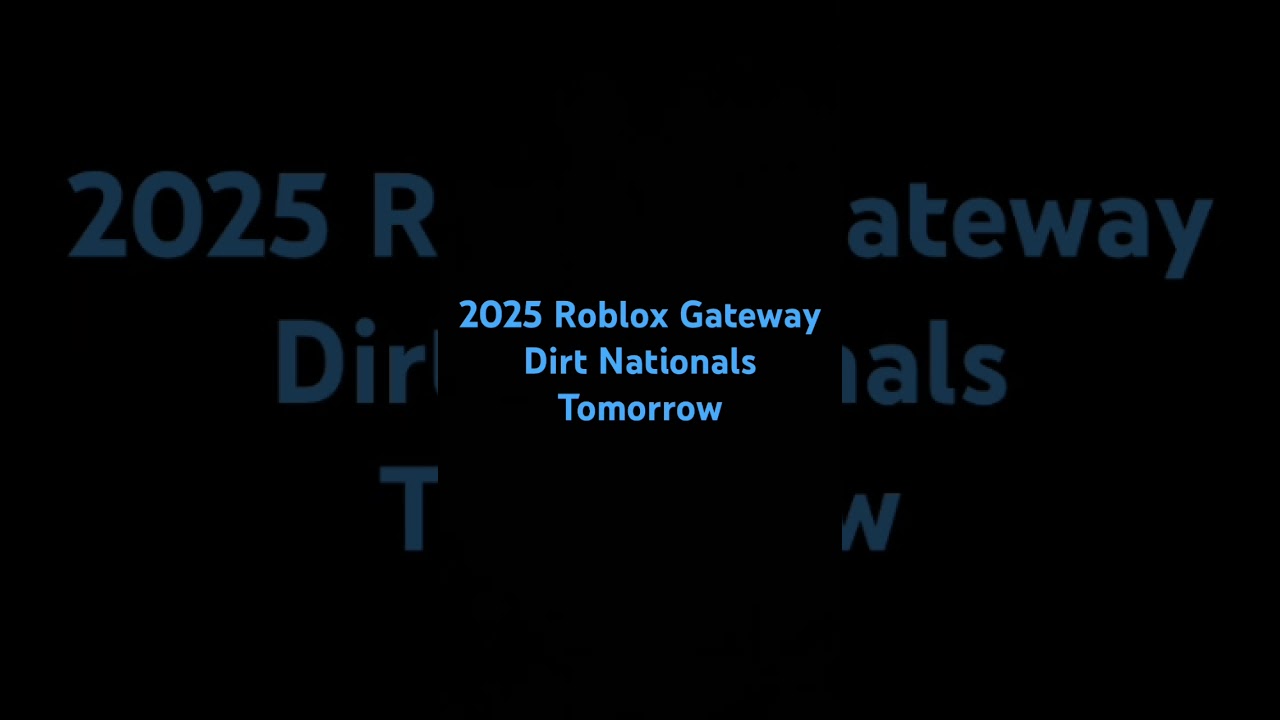 2025 Roblox Gateway Dirt Nationals Tomorrow