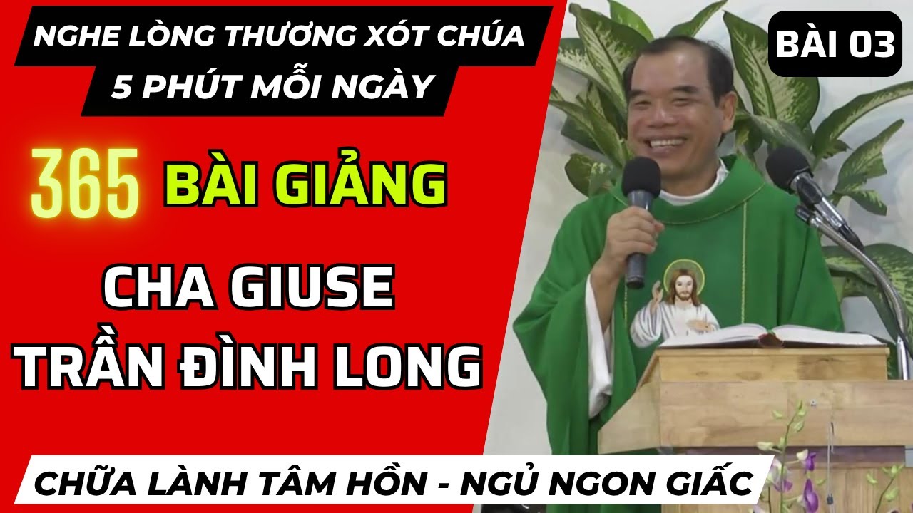 Bài giảng Cha Long tại GĐTM [Bài 3]: GHEN ĂN TỨC Ở Gây Ra Hậu Quả Đáng Sợ như thế nào?