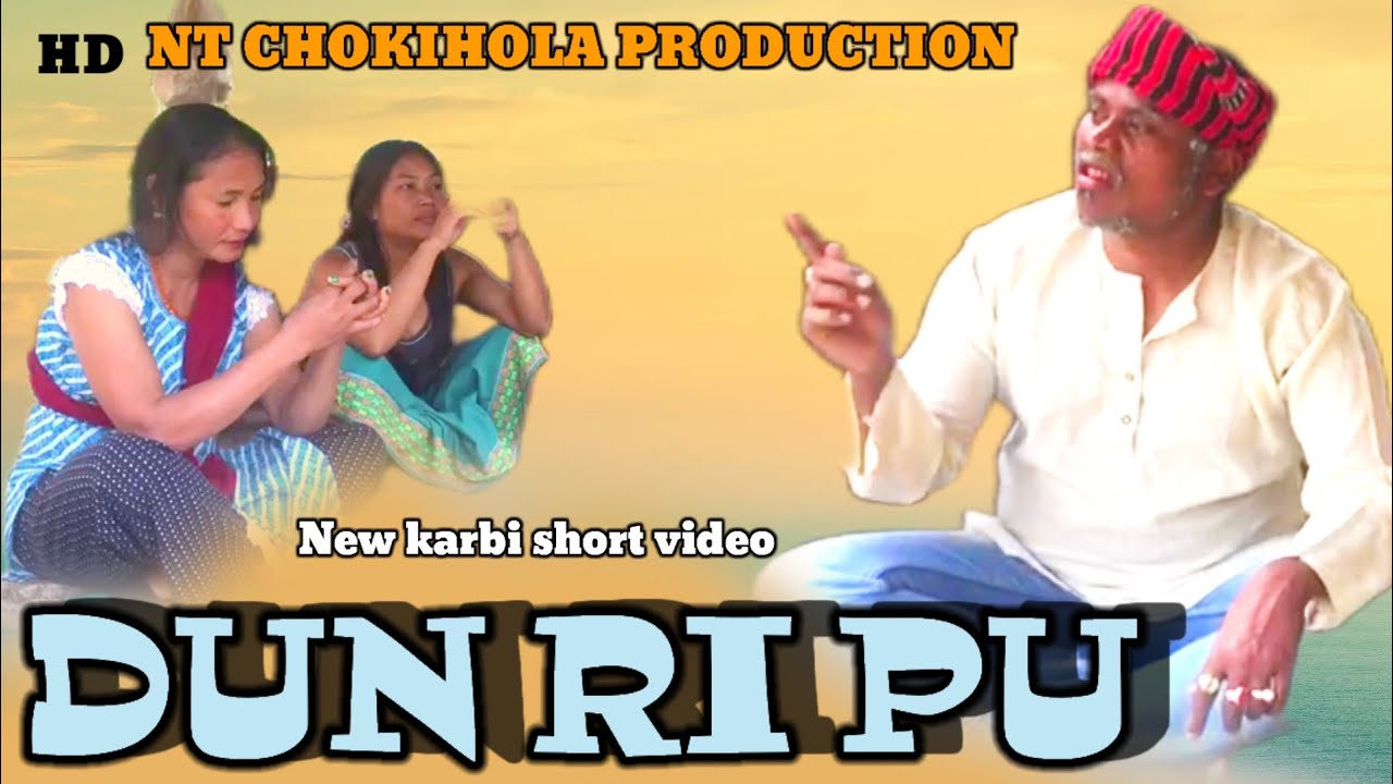 New karbi short video//DUN RI PU (HD)#NT-#chokihola #production 