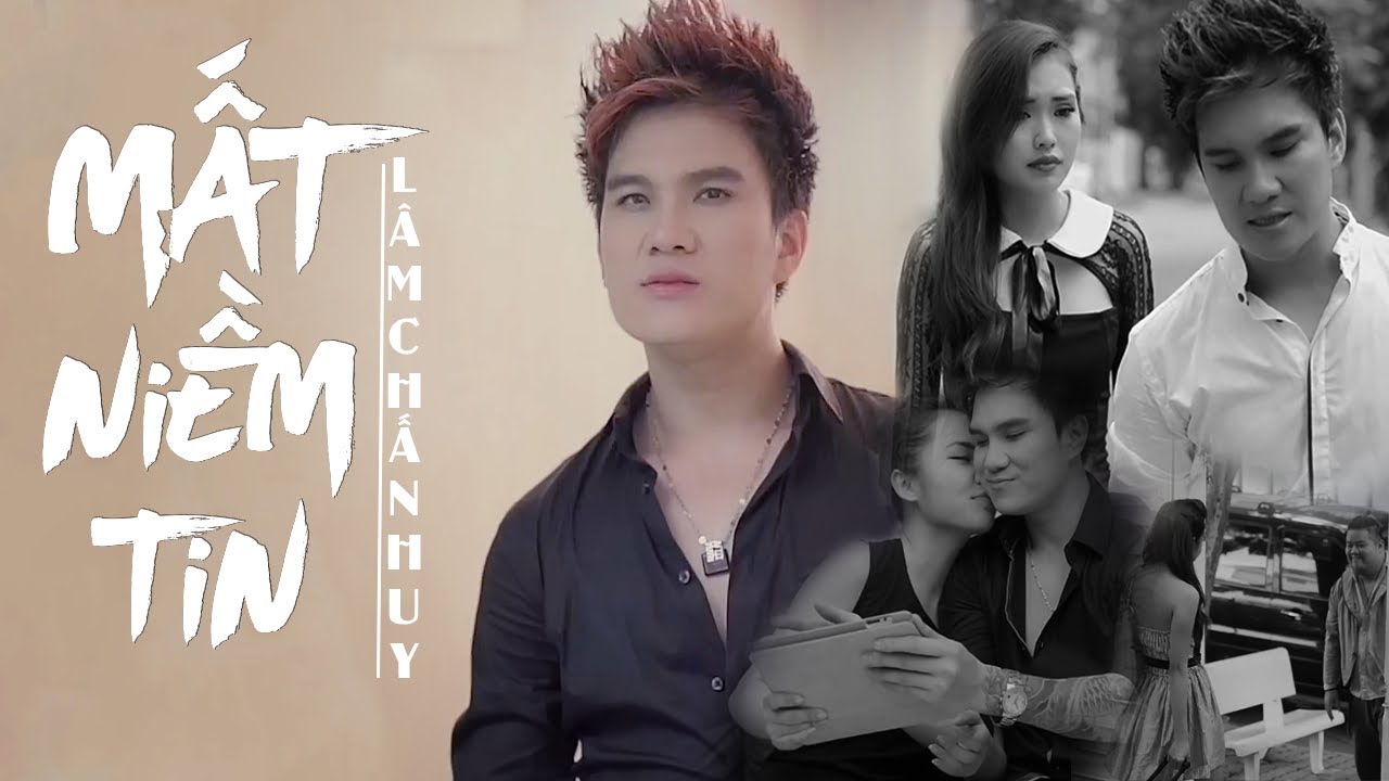 Mất Niềm Tin - Lâm Chấn Huy | MV Official | Vì Anh Ngây Thơ Nên Đã Tin Tiếng Yêu Từ Em