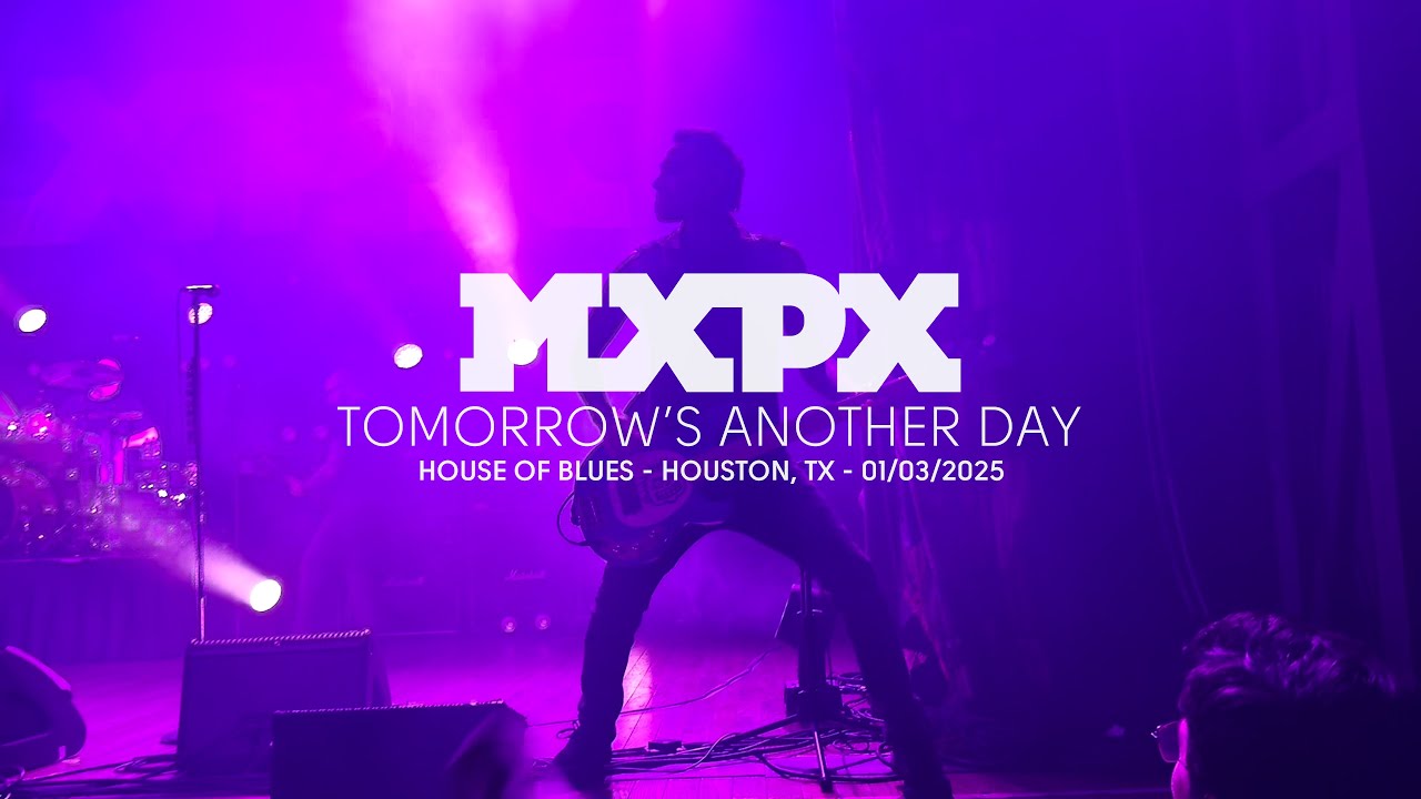 MxPx - Tomorrow's Another Day (Live at House of Blues, Houston, TX)