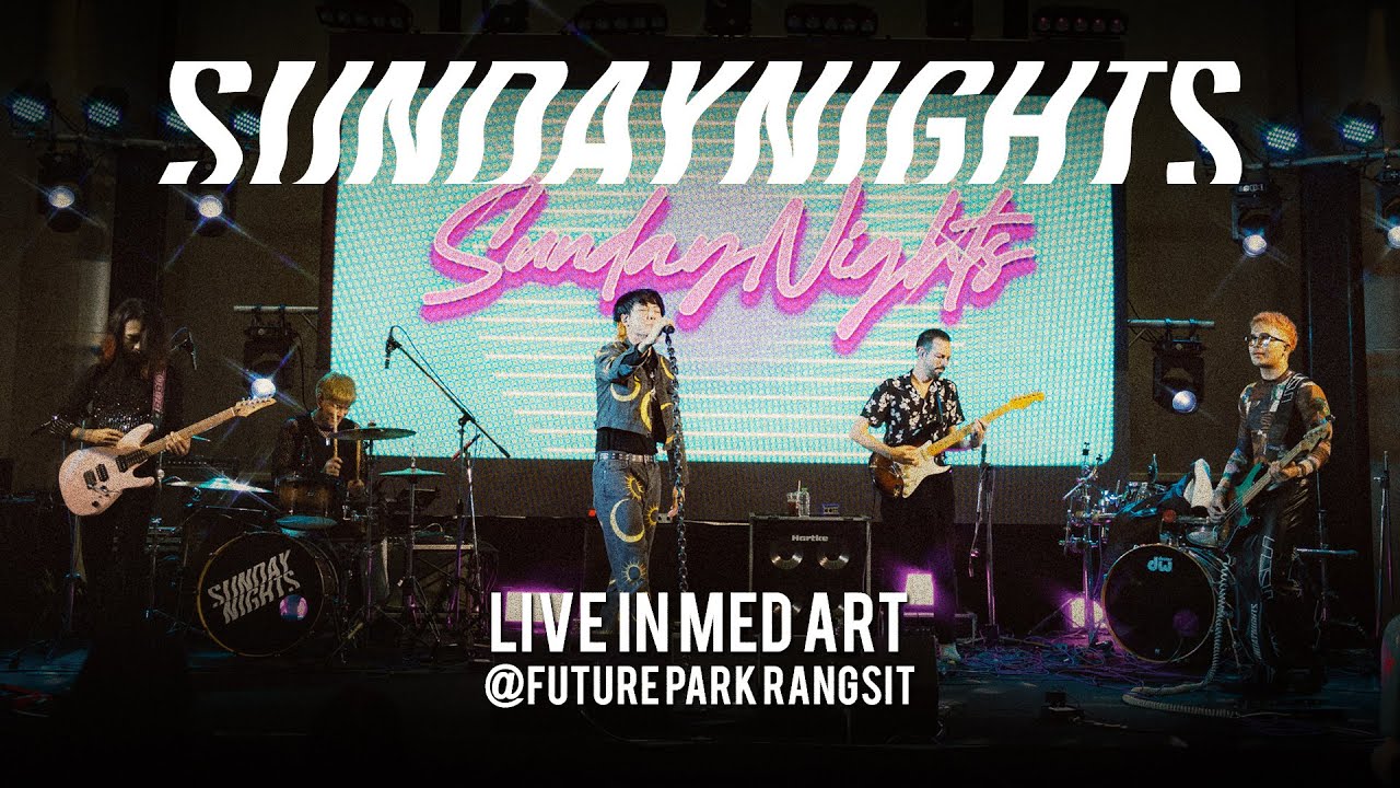 Sunday Nights - Dai-Su-Ki (Live in MED ART @Future Park Rangsit)