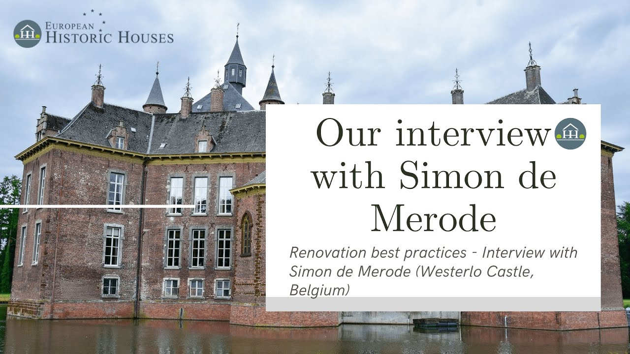 Renovation best practices - Interview with Simon de Merode (Westerlo Castle, Belgium)