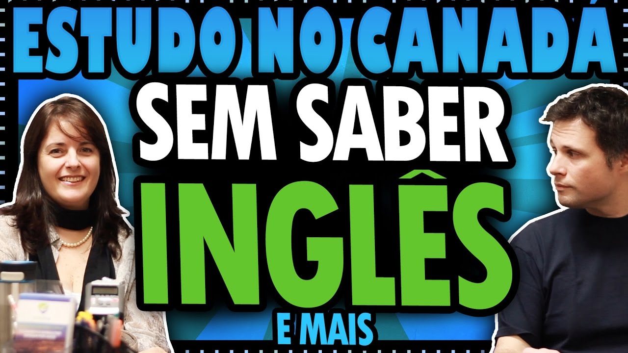 ESTUDAR NO CANADÁ SEM SABER INGLÊS + TRABALHAR E ESTUDAR + ILEGAL e mais - ESTUDOS NO CANADÁ #1