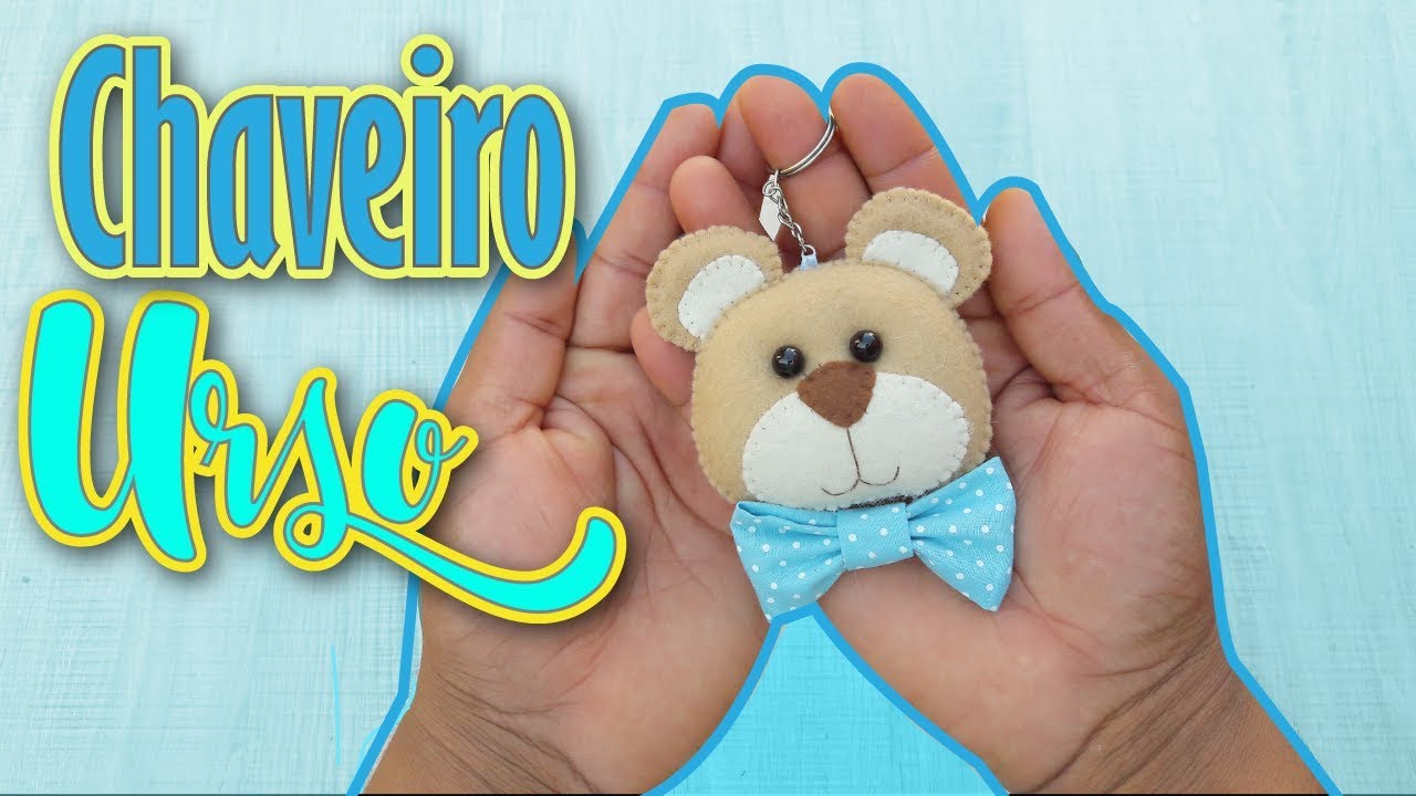 PASSO A PASSO URSINHO EM FELTRO - Chaveiro Para Lembrancinhas DE MATERNIDADE E ANIVERSARIO