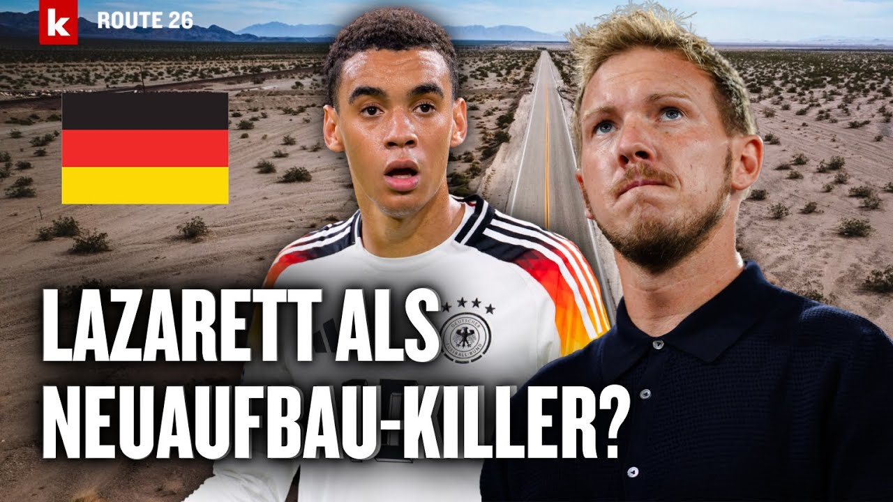 Die DFB-Verletztenmisere: Ein dauerhaftes Problem? Welcher Neuling &uuml;berzeugt Nagelsmann? | Route 26