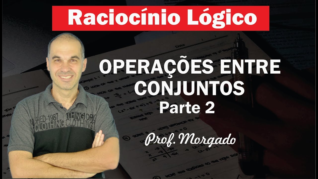 Operações entre conjuntos (parte 2) - Raciocínio Lógico